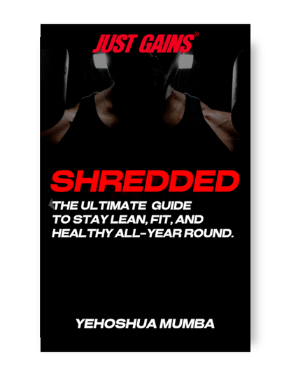 SHREDDED: My Complete Guide To Stay Lean, Fit, And Healthy All-Year Round